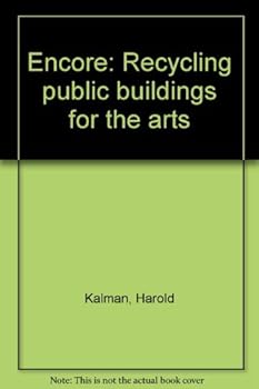Unknown Binding Encore, recycling public buildings for the arts Book