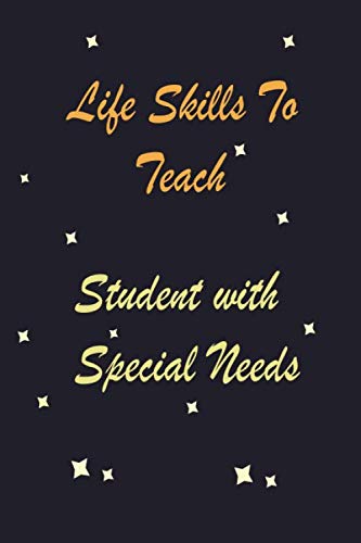 life skills to teach student with special needs: For secondary and high school student