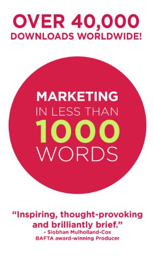 Marketing In Less Than 1000 Words