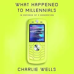 What Happened to Millennials Audiobook By Charlie Wells cover art