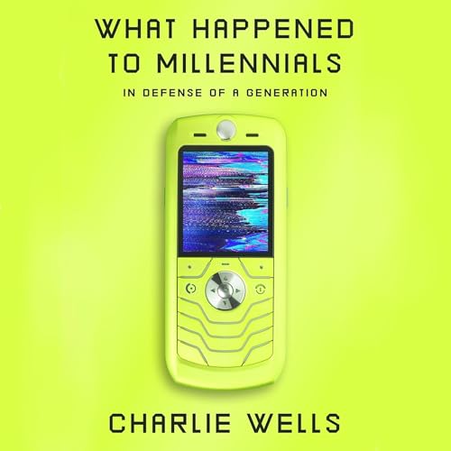 Charlie Wells presents What Happened to Millennials episode artwork