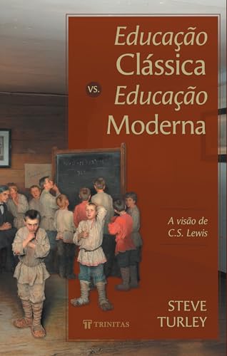 Educação clássica vs. educação moderna: a visão de C.S. Lewis