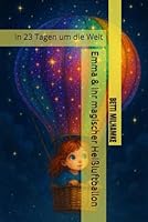 Emma & ihr magischer Heißluftballon: In 23 Tagen um die Welt (German Edition) B0F66ZQHTM Book Cover