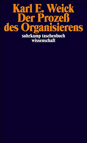 Der Prozeß des Organisierens (suhrkamp taschenbuch wissenschaft) Der Prozeß des Organisierens (suhrkamp taschenbuch wissenschaft)