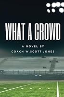 WHAT A CROWD 1952439752 Book Cover