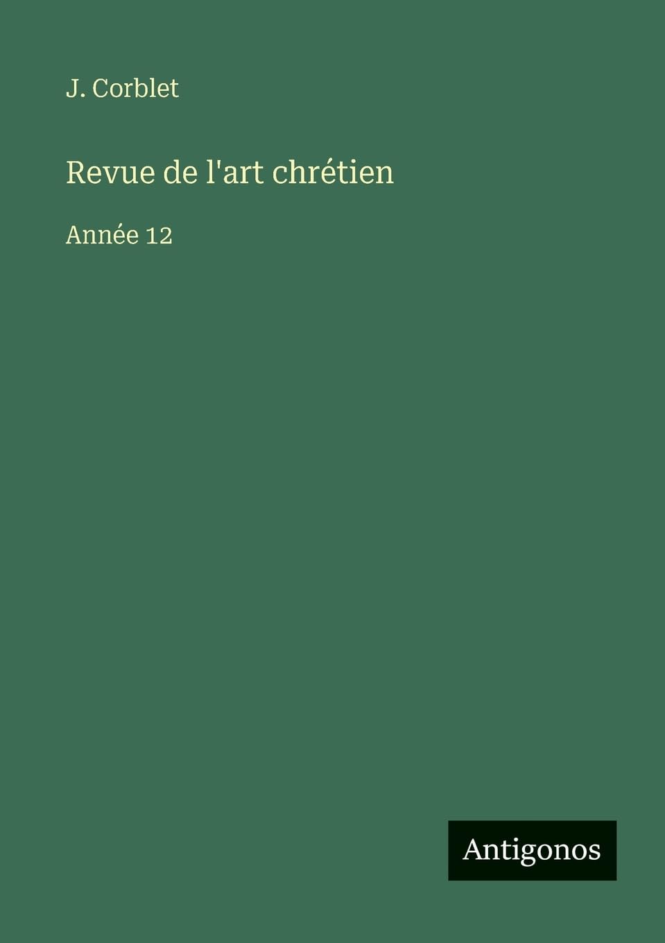 Revue de l'art chrétien: Année 12