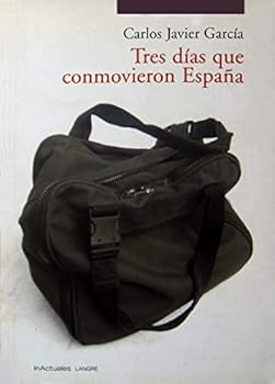 Paperback Tres dias que conmovieron Espana [Spanish] Book