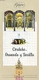 CORDOBA, GRANADA Y SEVILLA