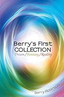 Berry's First Collection: Dream /Fantasy/ Reality 1496959078 Book Cover