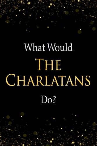 What Would The Charlatans Do?: The Charlatans Designer Notebook