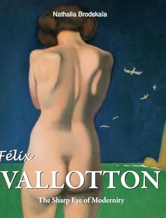Félix Vallotton: The Sharp Eye of Modernity book cover