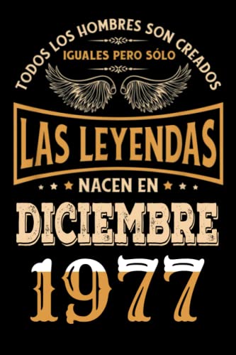 Regalo de 45 Cumpleaños Para Hombre : Las Leyendas Nacen en diciembre 1977: Regalos de Cumpleaños Vintage Para El Marido Hermano Papá Amigos, Cumplir ... en diciembre de 1977, Cuaderno de Cumpleaños.
