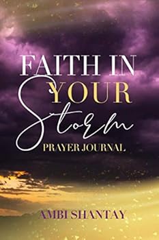 Faith in Your Storm : Prayer Journal