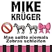 Man sollte niemals Zebras schleifen