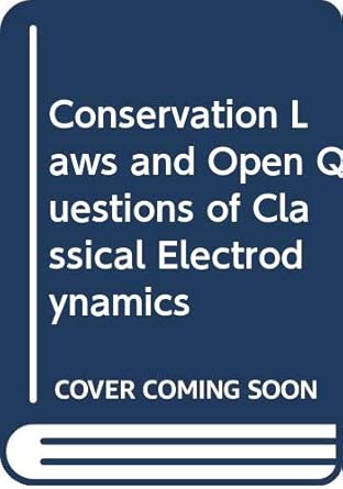 Conservation Laws And Open Questions Of Classical Electrodynamics book cover