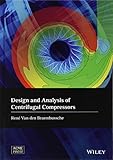 Design and Analysis of Centrifugal Compressors (Wiley-ASME Press Series)