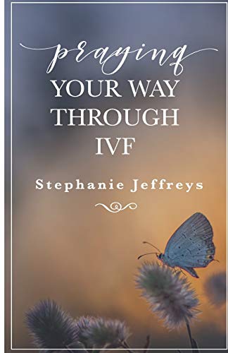 Praying your way through IVF