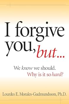 Paperback I Forgive You, But...: We Know We Should, Why Is It So Hard? Book