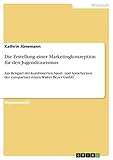  Die Erstellung einer Marketingkonzeption für den Jugendtourismus: Am Beispiel der kombinierten Sport- und Sprachreisen der europartner reisen Walter Beyer GmbH