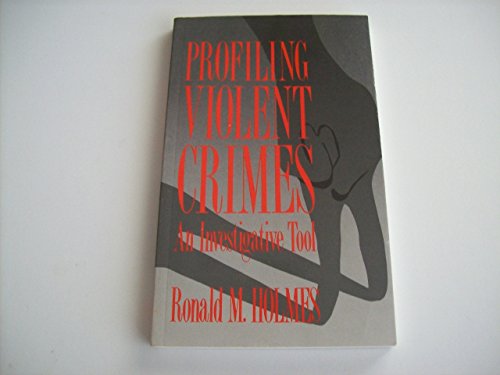 Profiling Violent Crimes: An Investigative Tool 0803936826 Book Cover