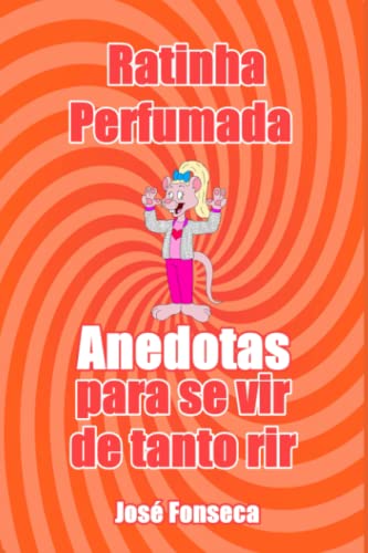 Ratinha Perfumada - Anedotas para se Vir de Tanto Rir