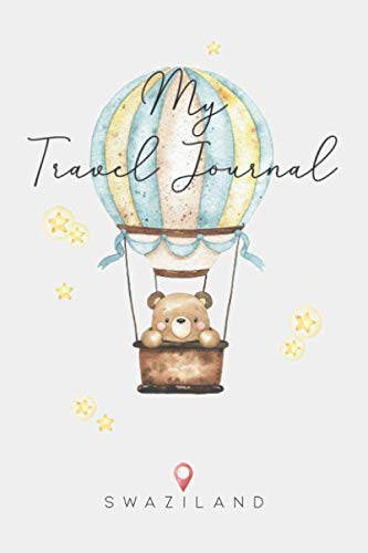 My Travel Journal Swaziland: 6x9 Children Travel Notebook and Diary I Fill out and Draw I With prompts I Perfect Goft for your child for your holidays in Swaziland