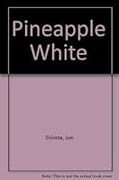 Pineapple White 0897500555 Book Cover