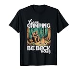 Gone camping, be back never, funny bigfoot camping