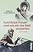 Cover zum Buch Furchtlose Frauen und wie sie die Wel...