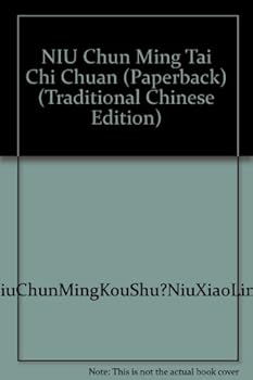 Unknown Binding NIU Chun Ming Tai Chi Chuan (Paperback) (Traditional Chinese Edition) Book