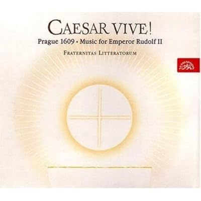 Caesar Vive!: Prague 1609, Music for Emperor Rudolf II