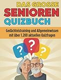 Das große Senioren Quizbuch - Allgemeinwissen und Gedächtnistraining: Über 1.200 Quizfragen aus vielen Wissensgebieten als Gehirnjogging und Übung für Senioren