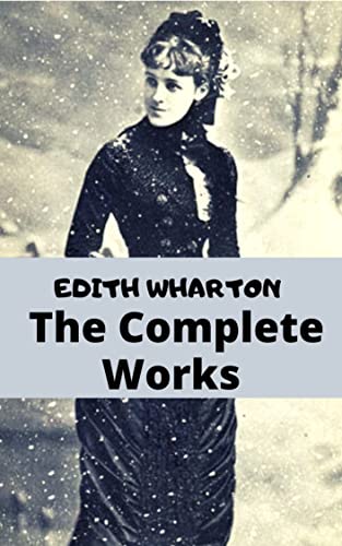 EDITH WHARTON :The Complete Works
