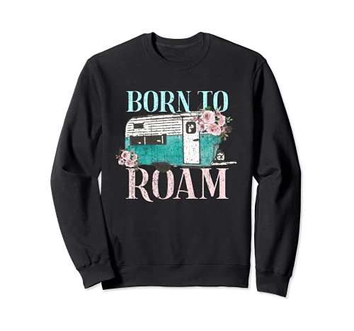 BORN TO ROAM Van Life Travel Nomad Vacation Camper Camping Sudadera