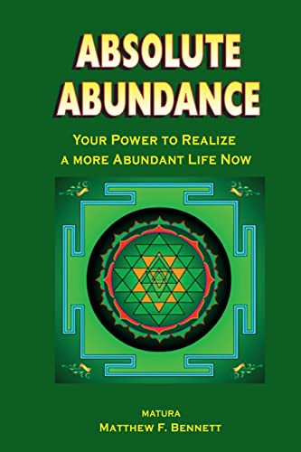 Absolute Abundance: Your Power to Realize a More Abundant Life Now