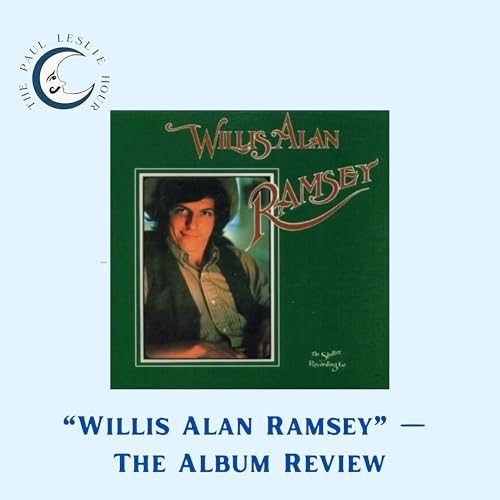 Willis Alan Ramsey &mdash; The Album Review