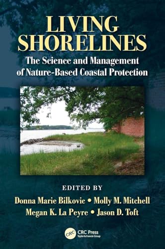 Living Shorelines: The Science and Management of Nature-Based Coastal Protection (CRC Marine Science)