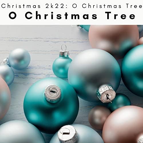 O Christmas Tree by Christmas 2k22 O Christmas Tree feat