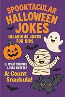 Spooktacular Halloween Jokes: Hilarious Jokes for Kids 1549650440 Book Cover
