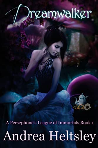 Dreamwalker (A Persephone's League of Immortals Book 1)