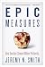 Epic Measures: One Doctor. Seven Billion Patients.