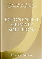 Exponential Climate Solutions: How to Build Leading Sustainable Companies 9189569539 Book Cover
