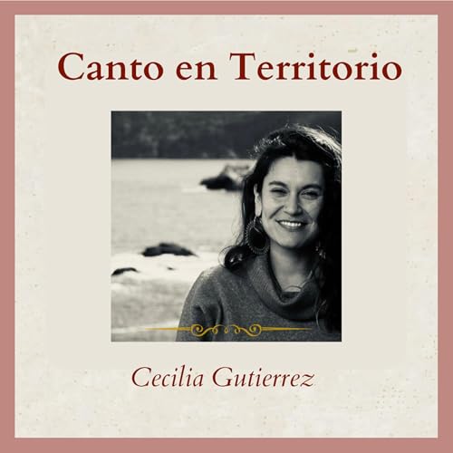 Canto en Territorio - Cecilia Gutierrez