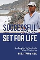 Successful and Set for Life: Get Everything You Want in Life, Work, and Relationships 1491771682 Book Cover