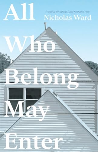 All Who Belong May Enter (Autumn House Press Nonfiction Prize)
