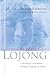 The Practice of Lojong: Cultivating Compassion through Training the Mind