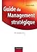 Guide du Management strat&Atilde;&copy;gique - 99 concepts cl&Atilde;&copy;s: 99 concepts cl&Atilde;&copy;s (Strat&Atilde;&copy;gies et management) (French Edition)