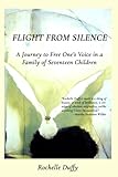 Flight From Silence: A Journey to Free One’s Voice in a Family of Seventeen Children