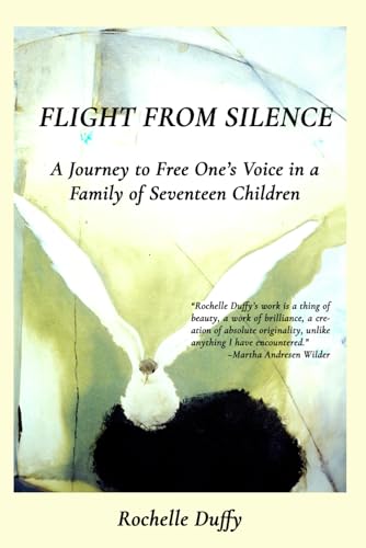 Flight From Silence: A Journey to Free One’s Voice in a Family of Seventeen Children