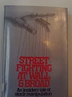 Street Fighting at Wall and Broad: An Insider's Tale of Stock Manipulation 0026066807 Book Cover